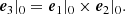 $$ \begin{aligned} \boldsymbol{e}_3|_0&= \boldsymbol{e}_1|_0 \times \boldsymbol{e}_2|_0. \end{aligned} $$