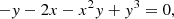 $$ \begin{aligned} -y - 2x -x^2y+y^3&= 0, \end{aligned} $$
