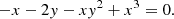 $$ \begin{aligned} -x - 2y -xy^2+x^3&= 0. \end{aligned} $$