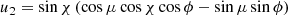 $$ \begin{aligned}&u_2 = \sin \chi \left(\cos \mu \cos \chi \cos \phi - \sin \mu \sin \phi \right) \end{aligned} $$