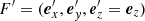 $ F^\prime=({\boldsymbol{e}}_x^\prime, {\boldsymbol{e}}_y^\prime, {\boldsymbol{e}}_z^\prime = {\boldsymbol{e}}_z) $