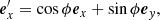 $$ \begin{aligned}&\boldsymbol{e}_x\prime = \cos \phi \boldsymbol{e}_x + \sin \phi \boldsymbol{e}_y, \end{aligned} $$