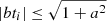 $ |bt_i| \leq \sqrt{1+a^2} $