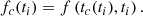 $$ \begin{aligned} f_c(t_i) = f\left(t_c(t_i), t_i\right). \end{aligned} $$