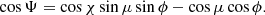 $$ \begin{aligned}&\cos \Psi = \cos \chi \sin \mu \sin \phi - \cos \mu \cos \phi . \end{aligned} $$