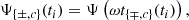 $$ \begin{aligned} \Psi _{\{\pm ,c\}}(t_i) = \Psi \left(\omega t_{\{\mp ,c\}}(t_i)\right), \end{aligned} $$