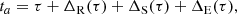 $$ \begin{aligned} t_a = \tau + \Delta _{\rm R}(\tau ) + \Delta _{\rm S}(\tau ) + \Delta _{\rm E}(\tau ), \end{aligned} $$