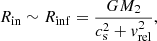 $$ \begin{aligned} R_{\rm in} \sim R_{\rm inf} = \frac{G M_2}{c_{\rm s}^2+v_{\rm rel}^2}, \end{aligned} $$