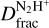 $D_{{\rm{frac}}}^{{{\rm{N}}_2}{{\rm{H}}^ + }}$