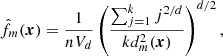 $$ \begin{aligned} \hat{f}_{m}(\boldsymbol{x}) = \frac{1}{n V_d} \left( \frac{\sum _{j=1}^{k} j^{2/d}}{k d_{m}^2(\boldsymbol{x})} \right)^{d/2} ,\end{aligned} $$