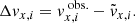 $$ \begin{aligned} \Delta { v}_{x, i}&= { v}_{x, i}^{\text{ obs.}} - \tilde{v}_{x, i}. \end{aligned} $$