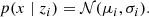 $$ \begin{aligned} p(x \mid z_i) = \mathcal{N} (\mu _i, \sigma _i) .\end{aligned} $$