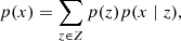 $$ \begin{aligned} p(x) = \sum _{z \in Z} p(z) p(x \mid z) ,\end{aligned} $$