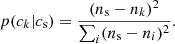 $$ \begin{aligned} p(c_k | c_{\rm s}) = \frac{(n_{\rm s} - n_k)^2}{\sum _{i} (n_{\rm s} - n_i)^2} .\end{aligned} $$