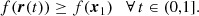 $$ \begin{aligned} f(\boldsymbol{r}(t)) \ge f(\boldsymbol{x}_1) \quad \forall \,t \in (0,1] .\end{aligned} $$
