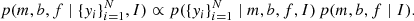 $$ \begin{aligned} p(m, b, f \mid \{y_i\}_{i=1}^{N}, I) \propto p(\{y_i\}_{i=1}^{N} \mid m, b, f, I)\,p(m, b, f \mid I) .\end{aligned} $$