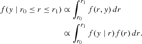 $$ \begin{aligned} f(y \mid r_0 \le r \le r_1)&\propto \int _{r_0}^{r_1} f(r,y) \,dr \nonumber \\&\propto \int _{r_0}^{r_1} f(y \mid r) f(r) \,dr. \end{aligned} $$