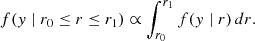 $$ \begin{aligned} f(y \mid r_0 \le r \le r_1) \propto \int _{r_0}^{r_1} f(y \mid r) \,dr .\end{aligned} $$