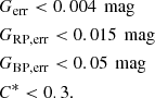 $$ \begin{aligned}&G_{\rm err} < 0.004 \,\text{ mag} \nonumber \\&G_{\rm RP,err} < 0.015 \,\text{ mag} \\&G_{\rm BP,err} < 0.05 \,\text{ mag} \nonumber \\&C^* < 0.3.\nonumber \end{aligned} $$