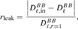 $$ \begin{aligned} r_{\rm leak} = \frac{\left| D_{\ell ,\mathrm{in}}^{BB}-D_{\ell }^{BB}\right|}{D_{\ell ,r=1}^{BB}}, \end{aligned} $$
