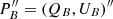 $ P^{\prime\prime}_{B}=(Q_{B},U_{B})^{\prime\prime} $