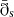 $ \bar{\eth}_{\mathrm{s}} $