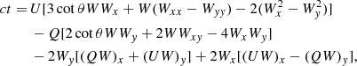 $$ \begin{aligned} \begin{aligned} ct =\,&U[3\cot {\theta }WW_{x} + W(W_{xx}-W_{yy})-2(W_{x}^{2}-W_{ y}^{2})] \\&- Q[2\cot {\theta }WW_{ y} + 2WW_{x{ y}}-4W_{x}W_{ y}] \\&-2W_{ y}[(QW)_{x}+(UW)_{{ y}}]+2W_{x}[(UW)_{x}-(QW)_{ y}], \end{aligned} \end{aligned} $$