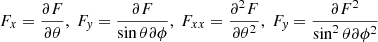 $ F_{x}=\frac{\partial F}{\partial\theta},\ F_{\mathit{y}}=\frac{\partial F}{\sin{\theta}\partial\phi},\ F_{xx}=\frac{\partial^{2} F}{\partial\theta^{2}},\ F_{\mathit{y}}=\frac{\partial F^{2}}{\sin^{2}{\theta}\partial\phi^{2}} $
