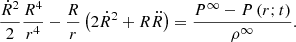 $$ \begin{aligned} \frac{{{{\dot{R}}^2}}}{2}\frac{{{R^4}}}{{{r^4}}} - \frac{R}{r}\left( {2{{\dot{R}}^2} + R\ddot{R}} \right) = \frac{{{P^\infty } - P\left( {r;t} \right)}}{\rho ^\infty }. \end{aligned} $$