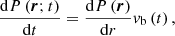 $$ \begin{aligned} \frac{{\mathrm{d}P\left( {{\boldsymbol{ r }};t} \right)}}{{\mathrm{d}t}} = \frac{{\mathrm{d}P\left( {\boldsymbol{ r }} \right)}}{{\mathrm{d}r}}{{ v}_{\rm b}}\left( t \right), \end{aligned} $$