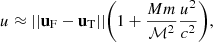 $$ \begin{aligned} u\approx ||\mathbf u _{\rm F}-\mathbf u _{\rm T}||\bigg (1+\frac{Mm}{\mathcal{M} ^2}\frac{u^2}{c^2} \bigg ) ,\end{aligned} $$