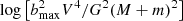 $ \log{ \left[{{b_{\mathrm{max}}^{2}}V^{4}}/{G^{2}(M+m)^2} \right] } $