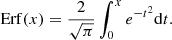 $$ \begin{aligned} \mathrm{Erf}(x)= \frac{2}{\sqrt{\pi }}\int _{0}^{x}e^{-t^2}\mathrm{d}t. \end{aligned} $$