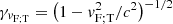 $ \gamma_{{v}_{\rm F;T}}=\big({1-{{v}_{\rm F;T}^2}/{c^2}}\big)^{-1/2} $