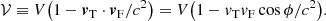 $$ \begin{aligned} \mathcal{V} \equiv V \big (1-{{\boldsymbol{v}}_{\rm T}}\cdot {{\boldsymbol{v}}_{\rm F}}/c^2 \big )=V\big (1-{v}_{\rm T}{v}_{\rm F}\cos \phi /c^2\big ). \end{aligned} $$