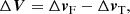 $$ \begin{aligned} \Delta \boldsymbol{V}=\Delta \boldsymbol{{v}}_{\rm F}-\Delta \boldsymbol{{v}}_{\rm T}, \end{aligned} $$