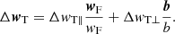$$ \begin{aligned} \Delta {\boldsymbol{w}}_{\rm T}=\Delta { w}_{\rm T \parallel } \frac{{\boldsymbol{w}}_{\rm F} }{{ w}_{\rm F}}+ \Delta { w}_{\rm T \perp } \frac{\boldsymbol{b}}{b}. \end{aligned} $$