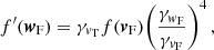 $$ \begin{aligned} f^{\prime }({\boldsymbol{w}}_{\rm F})=\gamma _{{v}_{\rm T}} f({\boldsymbol{v}}_{\rm F}) \Bigg (\frac{\gamma _{{ w}_{\rm F}}}{\gamma _{{v}_{\rm F}}}\Bigg )^4\,, \end{aligned} $$