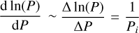 ${{{\rm{d}}\,{\rm{ln}}\left( P \right)} \over {{\rm{d}}P}} \sim {{{\rm{\Delta }}\,{\rm{ln}}\left( P \right)} \over {{\rm{\Delta }}P}} = {1 \over {{P_i}}}$