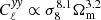 $ C_{\ell}^{\mathit{yy}} \propto \sigma_{8}^{8.1}\Omega_{\mathrm{m}}^{3.2} $