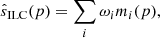 $$ \begin{aligned} \hat{s}_{\mathrm{ILC} }(p) = \sum _{i}\omega _{i}m_{i}(p), \end{aligned} $$