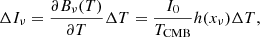 $$ \begin{aligned} \Delta {I}_{\nu } = \frac{\partial {B}_{\nu }({T})}{\partial {T}} \Delta {T} = \frac{I_{0}}{{T}_{\mathrm{CMB} }}h(x_{\nu })\Delta {T}, \end{aligned} $$