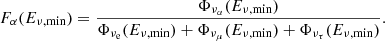 $$ \begin{aligned} F_{\alpha }(E_{\nu ,\mathrm {min}})= \frac{\Phi _{\nu _\alpha }(E_{\nu ,\mathrm {min}})}{\Phi _{\nu _{\rm e}}(E_{\nu ,\mathrm {min}})+\Phi _{\nu _\mu }(E_{\nu ,\mathrm {min}})+\Phi _{\nu _\tau }(E_{\nu ,\mathrm {min}})}. \end{aligned} $$