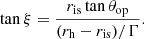 $$ \begin{aligned} \tan {\xi }=\frac{r_{\rm is}\tan {\theta _{\rm op}}}{(r_{\rm h}-r_{\rm is})/{\Gamma }}. \end{aligned} $$