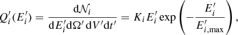 $$ \begin{aligned} Q^{\prime }_i(E^{\prime }_i)= \frac{\mathrm{d}\mathcal{N} _i}{\mathrm{d}E^{\prime }_i \mathrm{d}\Omega ^{\prime }\,\mathrm{d}V^{\prime }\mathrm{d}t^{\prime }}=K_iE^{\prime }_i \exp \left(-\frac{E^{\prime }_i}{E^{\prime }_{i,\mathrm {max}}}\right), \end{aligned} $$