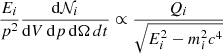 $$ \begin{aligned} \frac{E_i}{p^2}\frac{\mathrm{d}\mathcal{N} _i}{\mathrm{d}V\,\mathrm{d}p\,\mathrm{d}\Omega \,dt}\propto \frac{Q_i}{\sqrt{E_i^2-m_i^2c^4}} \end{aligned} $$