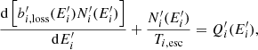 $$ \begin{aligned} \frac{\mathrm{d}\left[b^{\prime }_{i,\mathrm {loss}}(E^{\prime }_i) N^{\prime }_i(E^{\prime }_i)\right]}{\mathrm{d}E^{\prime }_i}+ \frac{N^{\prime }_i(E^{\prime }_i)}{T_{i,\mathrm {esc}}}= Q^{\prime }_i(E^{\prime }_i), \end{aligned} $$