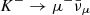 $ K^-\rightarrow \mu^-\bar{\nu}_\mu $