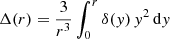 $$ \begin{aligned} \Delta (r) = \frac{3}{r^3} \int _{0}^{r} \delta (y)\, y^2\, \mathrm{d}y \end{aligned} $$