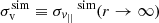 $ \sigma_{\mathrm{v}}^{\mathrm{sim}}\equiv{\sigma_{{v_{||}}}}{^{\text{ sim}}}(r\rightarrow \infty) $